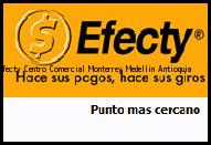 <i>efecty Centro Comercial Monterrey</i> Medellin Antioquia