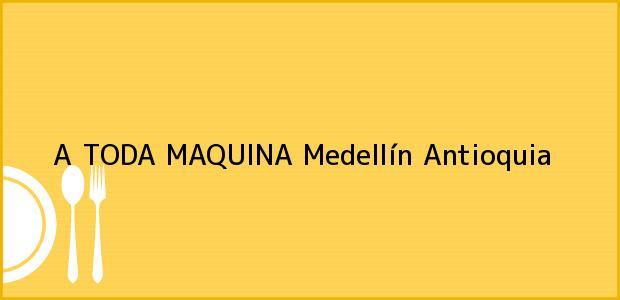 ver datos de contacto para a toda maquina, medellín, antioquia, colombia Teléfono, Dirección y otros datos de contacto para A TODA MAQUINA, Medellín, Antioquia, Colombia
