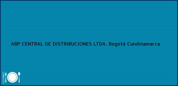 Teléfono, Dirección y otros datos de contacto para ABP CENTRAL DE DISTRIBUCIONES LTDA., Bogotá, Cundinamarca, Colombia