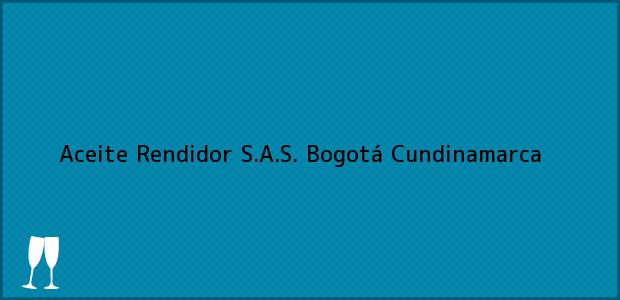 Teléfono, Dirección y otros datos de contacto para Aceite Rendidor S.A.S., Bogotá, Cundinamarca, Colombia