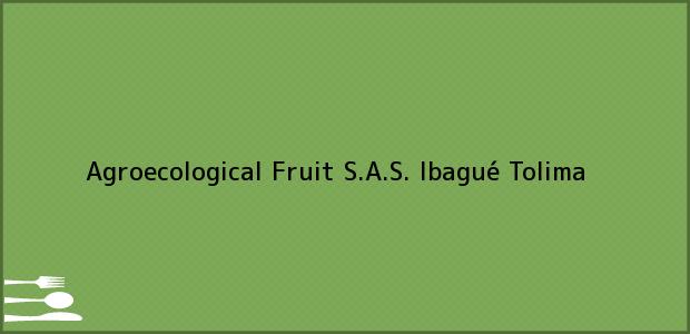 Teléfono, Dirección y otros datos de contacto para Agroecological Fruit S.A.S., Ibagué, Tolima, Colombia