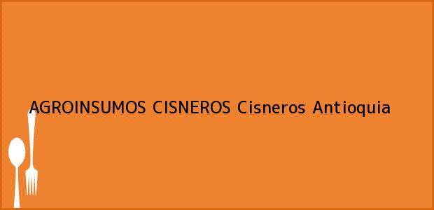 Teléfono, Dirección y otros datos de contacto para AGROINSUMOS CISNEROS, Cisneros, Antioquia, Colombia