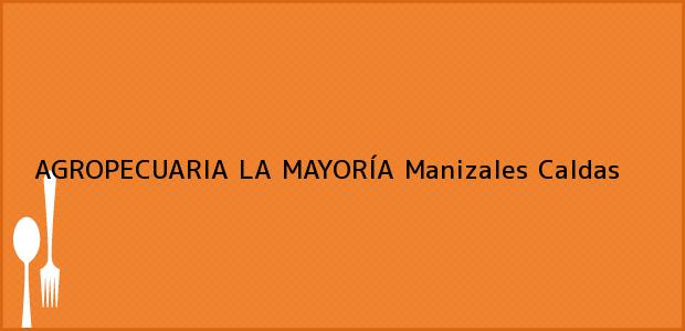 Teléfono, Dirección y otros datos de contacto para AGROPECUARIA LA MAYORÍA, Manizales, Caldas, Colombia