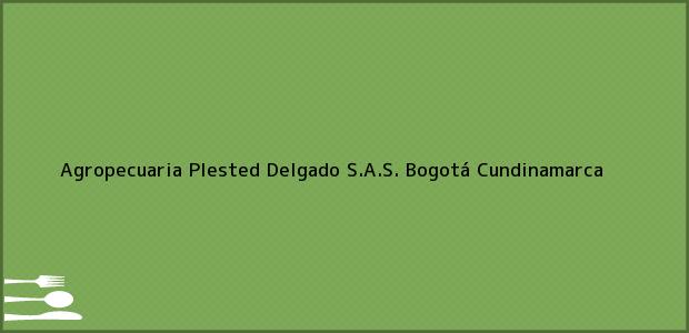 Teléfono, Dirección y otros datos de contacto para Agropecuaria Plested Delgado S.A.S., Bogotá, Cundinamarca, Colombia