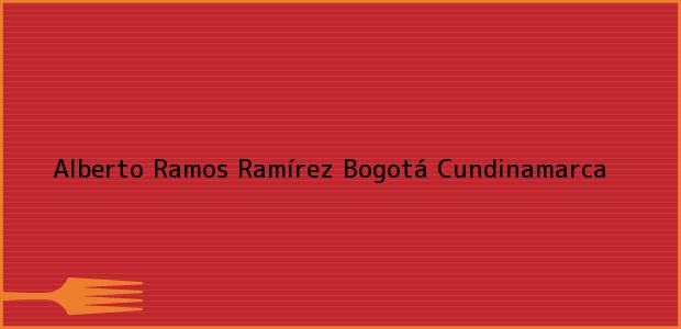 Teléfono, Dirección y otros datos de contacto para Alberto Ramos Ramírez, Bogotá, Cundinamarca, Colombia