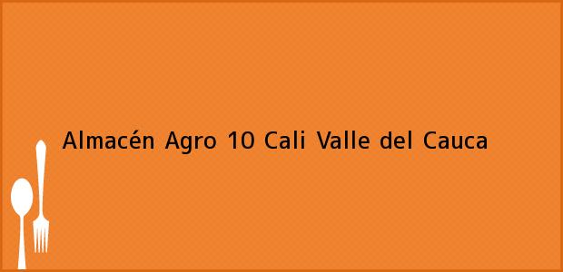 Teléfono, Dirección y otros datos de contacto para Almacén Agro 10, Cali, Valle del Cauca, Colombia