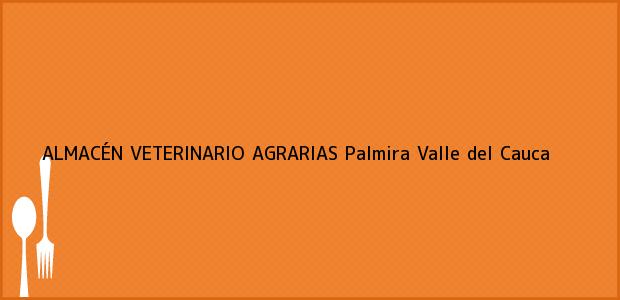 Teléfono, Dirección y otros datos de contacto para ALMACÉN VETERINARIO AGRARIAS, Palmira, Valle del Cauca, Colombia