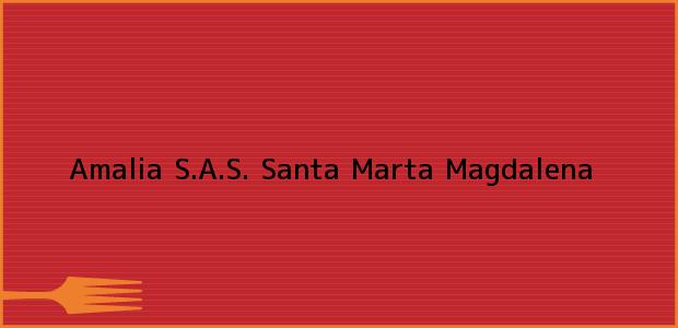 Teléfono, Dirección y otros datos de contacto para Amalia S.A.S., Santa Marta, Magdalena, Colombia