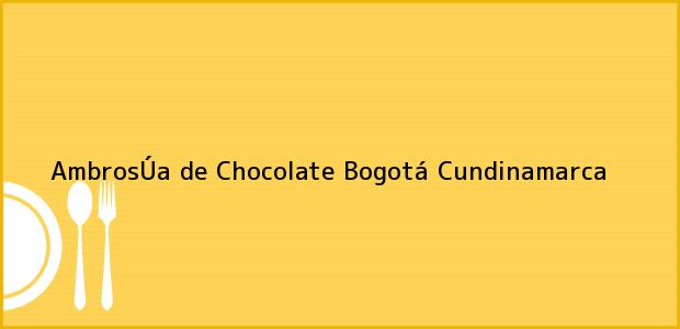 Teléfono, Dirección y otros datos de contacto para AmbrosÚa de Chocolate, Bogotá, Cundinamarca, Colombia