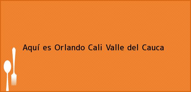 Teléfono, Dirección y otros datos de contacto para Aquí es Orlando, Cali, Valle del Cauca, Colombia