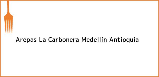 Teléfono, Dirección y otros datos de contacto para Arepas La Carbonera, Medellín, Antioquia, Colombia