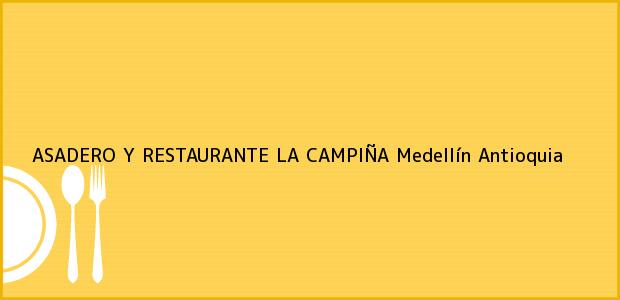 Teléfono, Dirección y otros datos de contacto para ASADERO Y RESTAURANTE LA CAMPIÑA, Medellín, Antioquia, Colombia