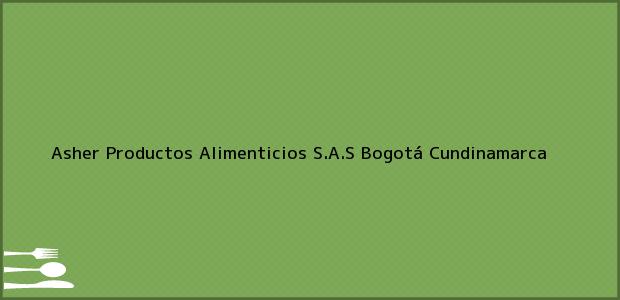 Teléfono, Dirección y otros datos de contacto para Asher Productos Alimenticios S.A.S, Bogotá, Cundinamarca, Colombia