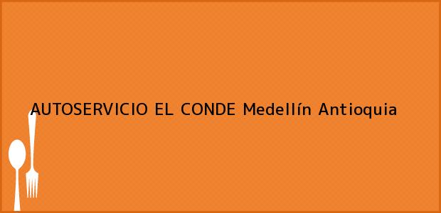 Teléfono, Dirección y otros datos de contacto para AUTOSERVICIO EL CONDE, Medellín, Antioquia, Colombia