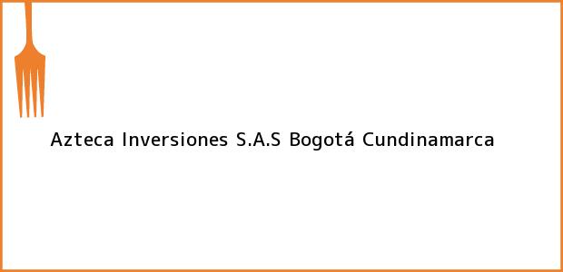 Teléfono, Dirección y otros datos de contacto para Azteca Inversiones S.A.S, Bogotá, Cundinamarca, Colombia