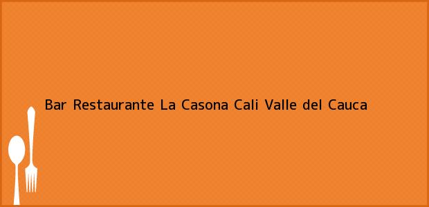 Teléfono, Dirección y otros datos de contacto para Bar Restaurante La Casona, Cali, Valle del Cauca, Colombia
