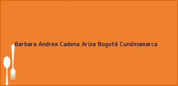 Teléfono, Dirección y otros datos de contacto para Barbara Andrea Cadena Ariza, Bogotá, Cundinamarca, Colombia
