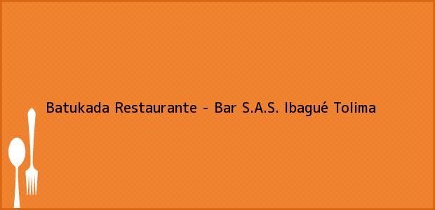 Teléfono, Dirección y otros datos de contacto para Batukada Restaurante - Bar S.A.S., Ibagué, Tolima, Colombia