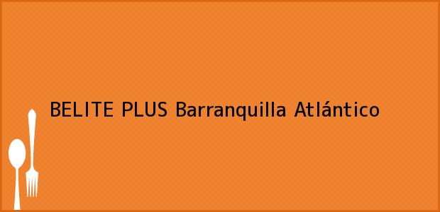 Teléfono, Dirección y otros datos de contacto para BELITE PLUS, Barranquilla, Atlántico, Colombia