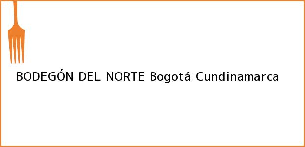 Teléfono, Dirección y otros datos de contacto para BODEGÓN DEL NORTE, Bogotá, Cundinamarca, Colombia