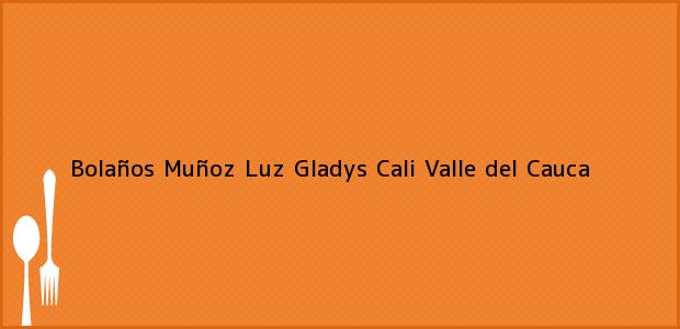 Teléfono, Dirección y otros datos de contacto para Bolaños Muñoz Luz Gladys, Cali, Valle del Cauca, Colombia