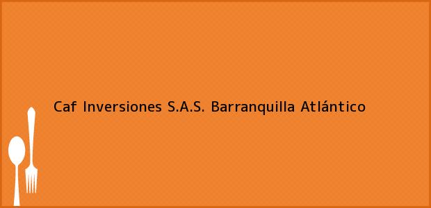 Teléfono, Dirección y otros datos de contacto para Caf Inversiones S.A.S., Barranquilla, Atlántico, Colombia