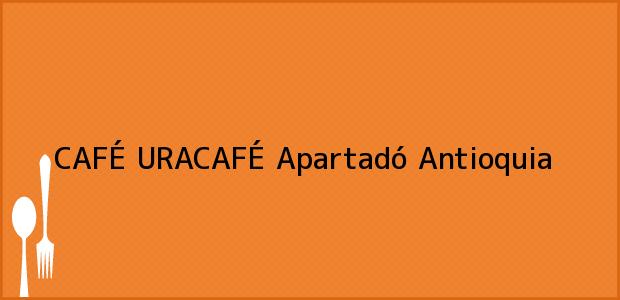 Teléfono, Dirección y otros datos de contacto para CAFÉ URACAFÉ, Apartadó, Antioquia, Colombia