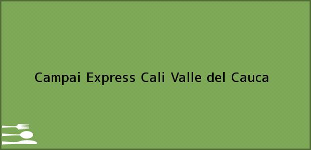 Teléfono, Dirección y otros datos de contacto para Campai Express, Cali, Valle del Cauca, Colombia