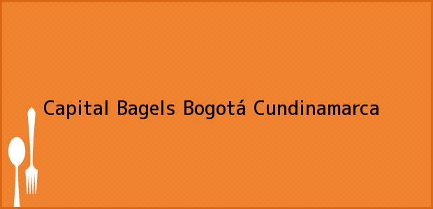 Teléfono, Dirección y otros datos de contacto para Capital Bagels, Bogotá, Cundinamarca, Colombia