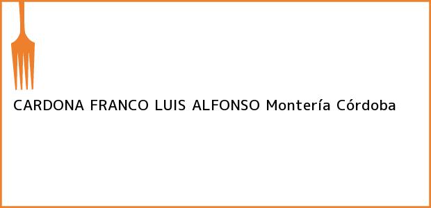 Teléfono, Dirección y otros datos de contacto para CARDONA FRANCO LUIS ALFONSO, Montería, Córdoba, Colombia