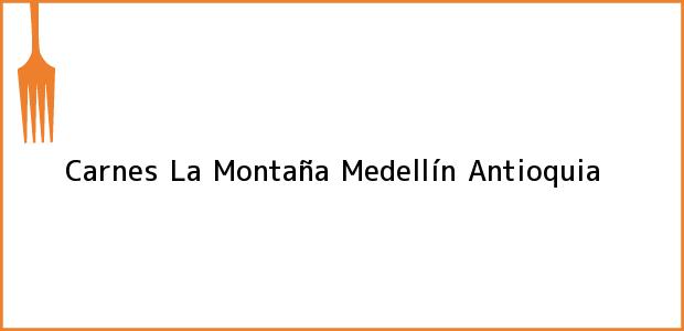 Teléfono, Dirección y otros datos de contacto para Carnes La Montaña, Medellín, Antioquia, Colombia
