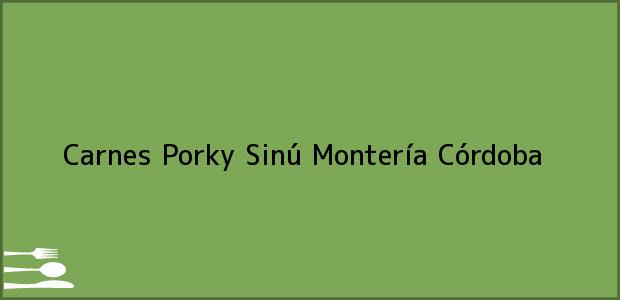 Teléfono, Dirección y otros datos de contacto para Carnes Porky Sinú, Montería, Córdoba, Colombia