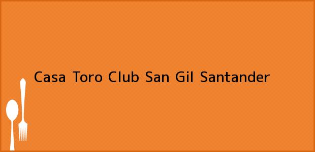 Teléfono, Dirección y otros datos de contacto para Casa Toro Club, San Gil, Santander, Colombia