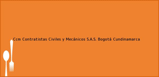 Teléfono, Dirección y otros datos de contacto para Ccm Contratistas Civiles y Mecánicos S.A.S., Bogotá, Cundinamarca, Colombia