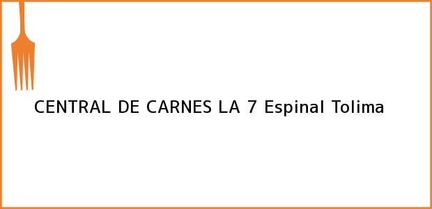 Teléfono, Dirección y otros datos de contacto para CENTRAL DE CARNES LA 7, Espinal, Tolima, Colombia