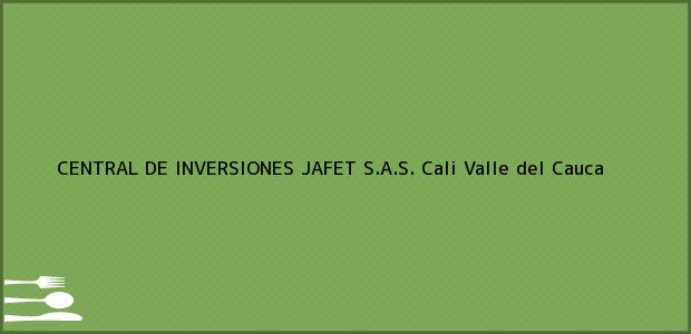 Teléfono, Dirección y otros datos de contacto para CENTRAL DE INVERSIONES JAFET S.A.S., Cali, Valle del Cauca, Colombia