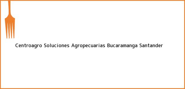 Teléfono, Dirección y otros datos de contacto para Centroagro Soluciones Agropecuarias, Bucaramanga, Santander, Colombia