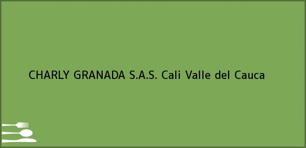 Teléfono, Dirección y otros datos de contacto para CHARLY GRANADA S.A.S., Cali, Valle del Cauca, Colombia