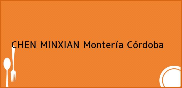 Teléfono, Dirección y otros datos de contacto para CHEN MINXIAN, Montería, Córdoba, Colombia