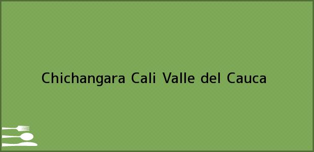 Teléfono, Dirección y otros datos de contacto para Chichangara, Cali, Valle del Cauca, Colombia