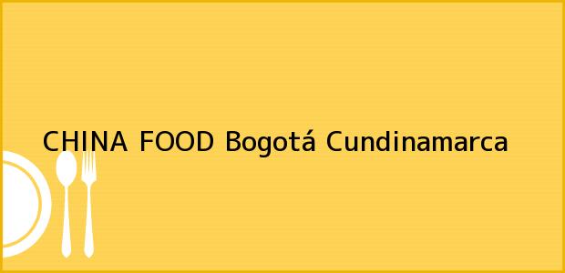 Teléfono, Dirección y otros datos de contacto para CHINA FOOD, Bogotá, Cundinamarca, Colombia