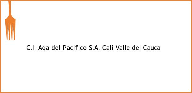Teléfono, Dirección y otros datos de contacto para C.I. Aqa del Pacifico S.A., Cali, Valle del Cauca, Colombia
