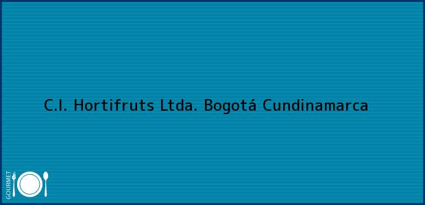 Teléfono, Dirección y otros datos de contacto para C.I. Hortifruts Ltda., Bogotá, Cundinamarca, Colombia