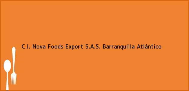 Teléfono, Dirección y otros datos de contacto para C.I. Nova Foods Export S.A.S., Barranquilla, Atlántico, Colombia