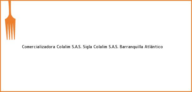 Teléfono, Dirección y otros datos de contacto para Comercializadora Colalim S.A.S. Sigla Colalim S.A.S., Barranquilla, Atlántico, Colombia