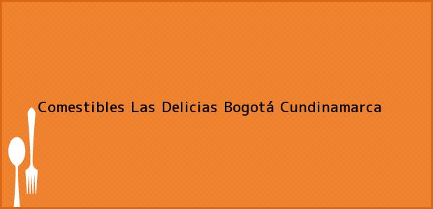 Teléfono, Dirección y otros datos de contacto para Comestibles Las Delicias, Bogotá, Cundinamarca, Colombia