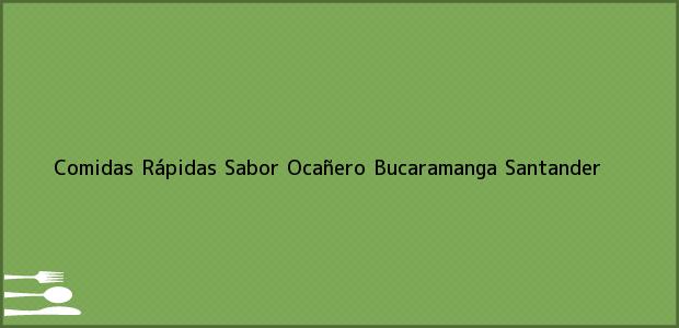 Teléfono, Dirección y otros datos de contacto para Comidas Rápidas Sabor Ocañero, Bucaramanga, Santander, Colombia