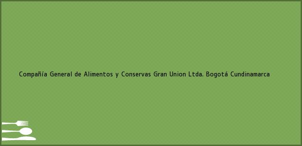 ver datos de contacto para compañía general de alimentos y conservas gran union ltda., bogotá, cundinamarca, colombia Teléfono, Dirección y otros datos de contacto para Compañía General de Alimentos y Conservas Gran Union Ltda., Bogotá, Cundinamarca, Colombia
