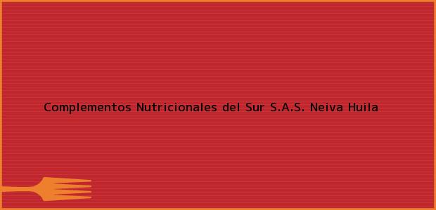 Teléfono, Dirección y otros datos de contacto para Complementos Nutricionales del Sur S.A.S., Neiva, Huila, Colombia