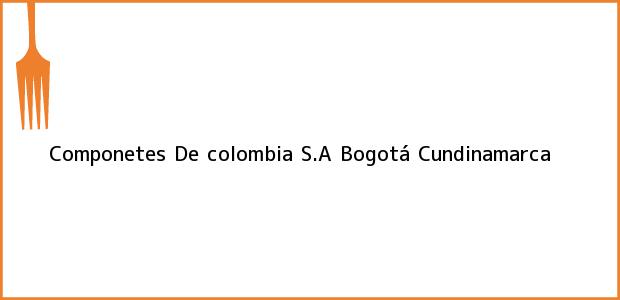 Teléfono, Dirección y otros datos de contacto para Componetes De colombia S.A, Bogotá, Cundinamarca, Colombia